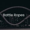 Battle Ropes